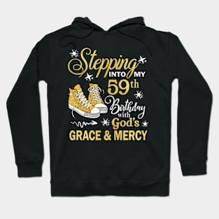 Stepping Into My 59th Birthday With God's Grace & Mercy Bday Hoodie